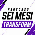 PERCORSO TRANSFORM — 6 MESI